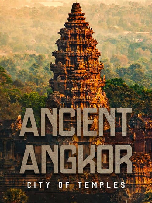 Ancient Angkor: City of Temples