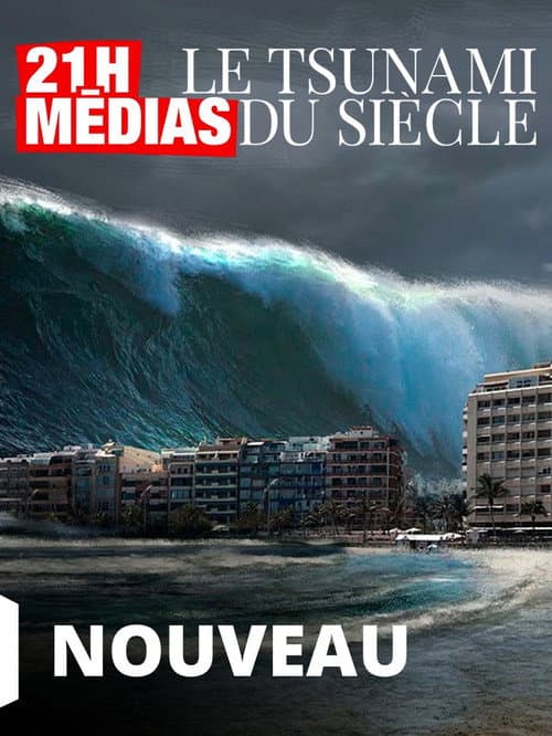 21H Médias Le Tsunami Du Siècle