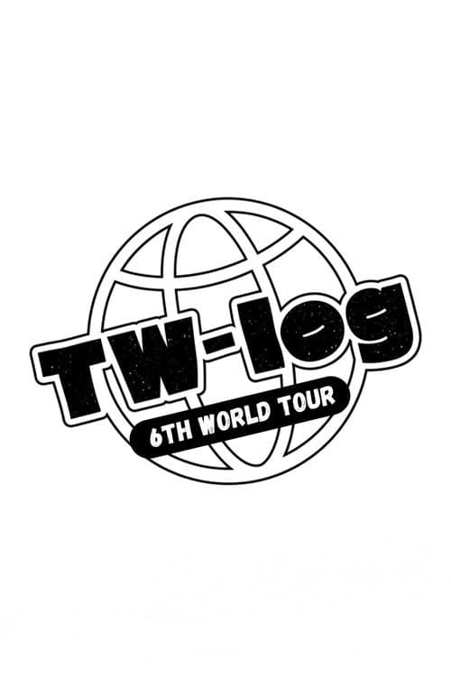 TW-LOG @ 6TH WORLD TOUR ‘THIS IS FOR’