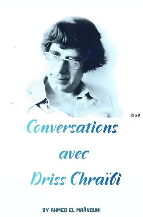 Conversations avec Driss Chraïbi