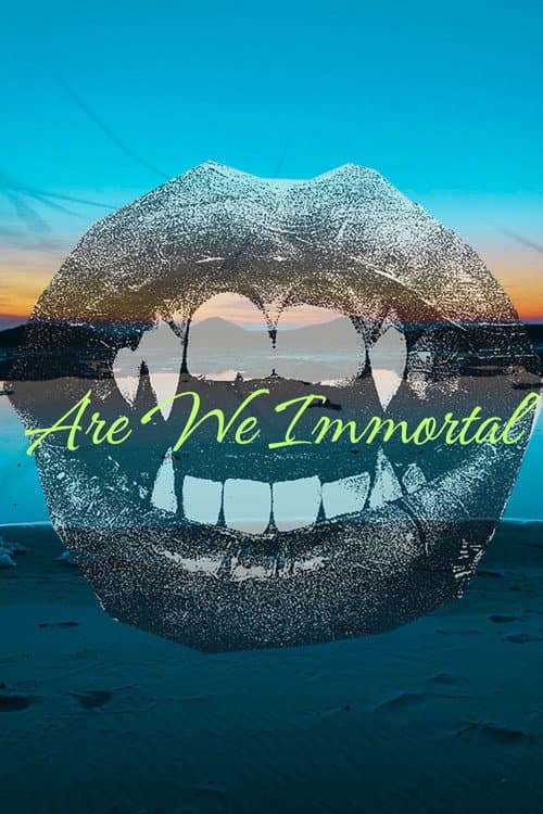 Are We Immortal