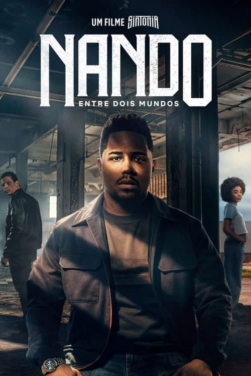 Nando Entre Dois Mundos: Um Filme Sintonia