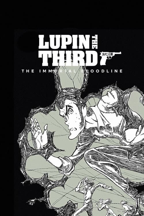 LUPIN THE IIIRD: The Movie - The Immortal Bloodline