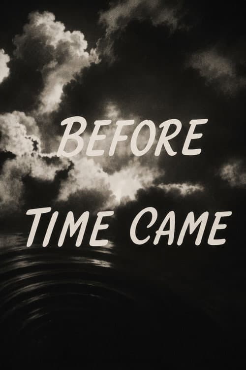 Before Time Came