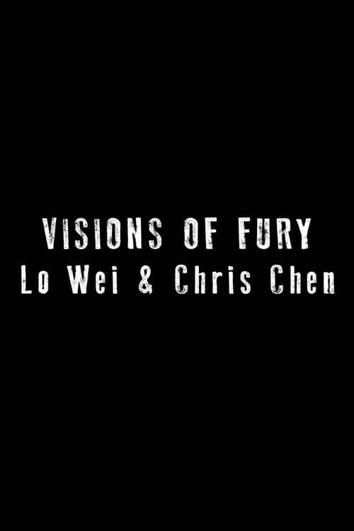 Visions of Fury: Lo Wei & Chris Chen