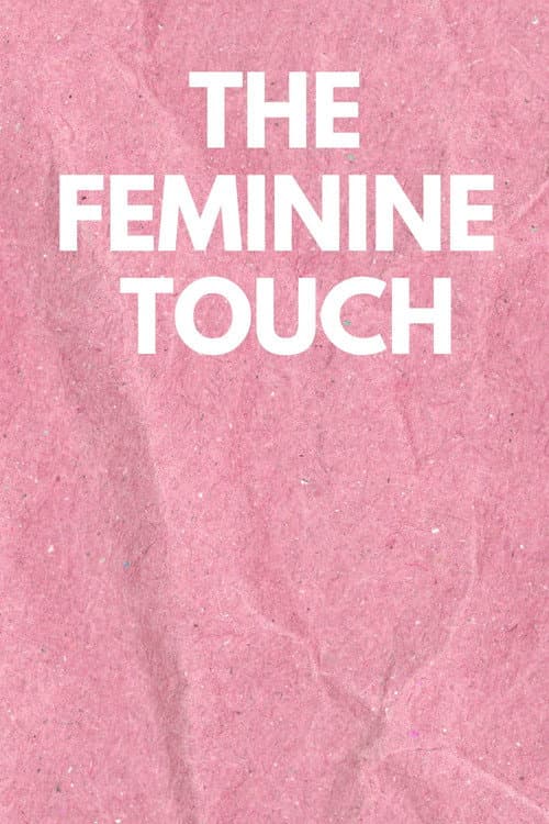 The Feminine Touch