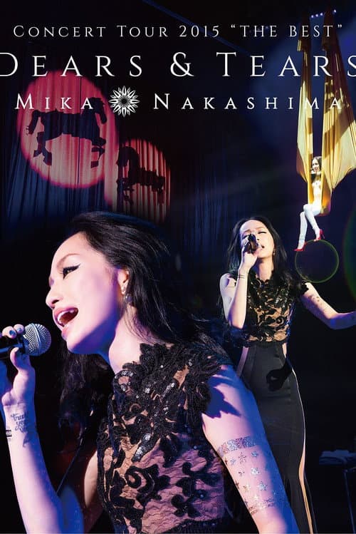 MIKA NAKASHIMA CONCERT TOUR 2015 「THE BEST」 DEARS & TEARS