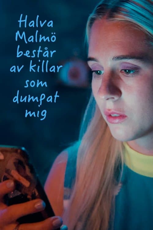 Halva Malmö består av killar som dumpat mig