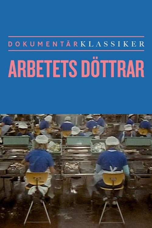 Arbetets döttrar: kvinnor i två fabriker