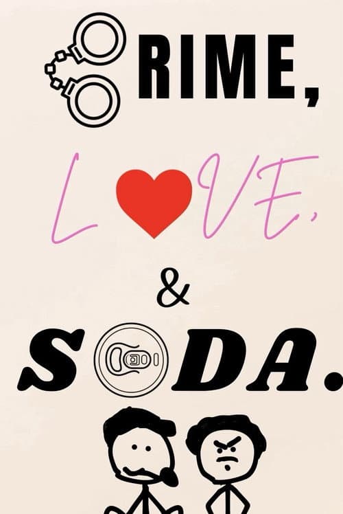 Crime, Love, and Soda.