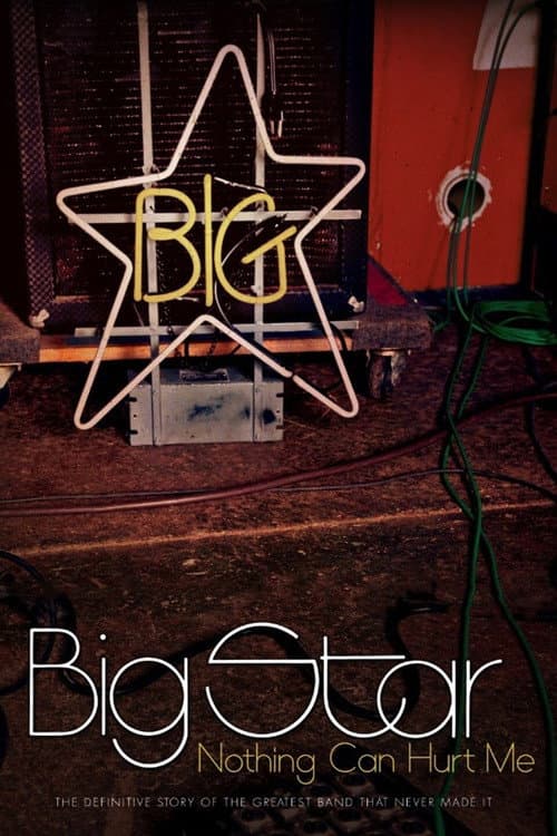 Big Star: Nothing Can Hurt Me