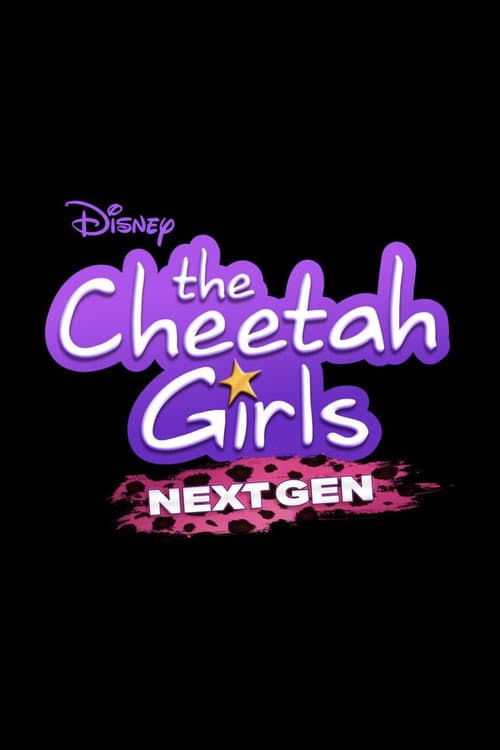 The Cheetah Girls: Next Gen