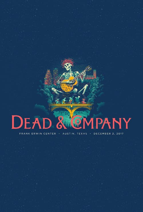 Dead & Company: 2017.12.02 - Austin, TX