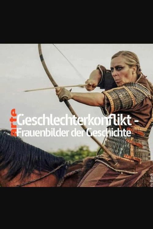 Geschlechterkonflikt - Frauenbilder der Geschichte