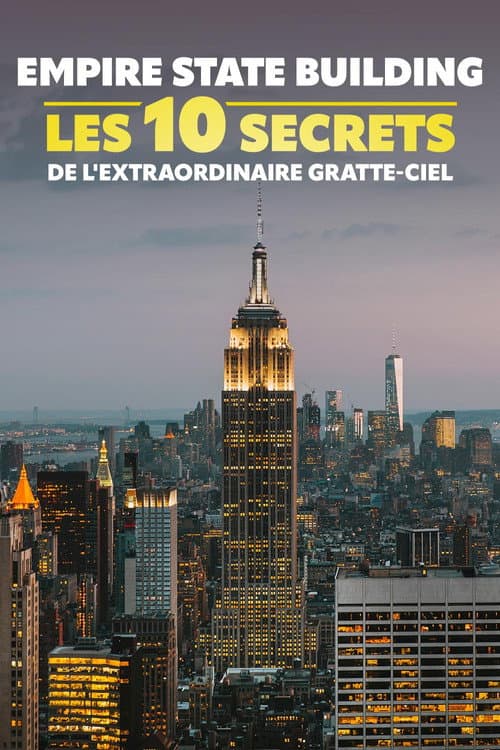 Empire State Building : les 10 secrets de l'extraordinaire gratte-ciel