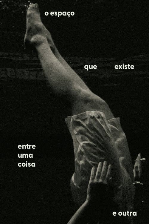 O Espaço que Existe Entre Uma Coisa e Outra