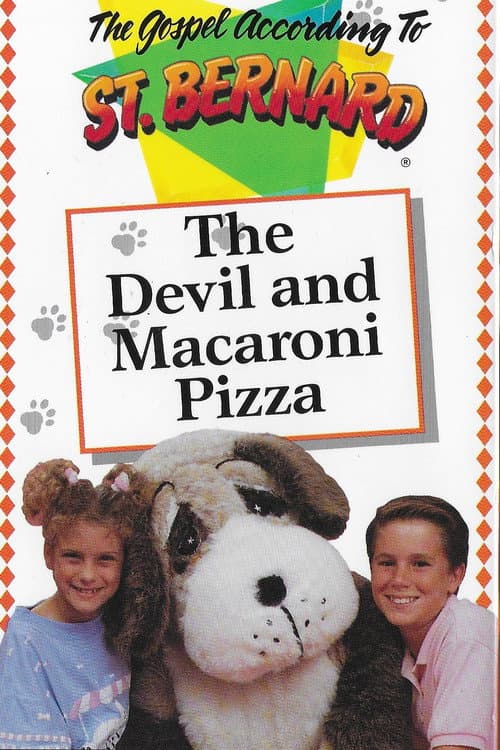 The Gospel According To St Bernard: The Devil and Macaroni Pizza