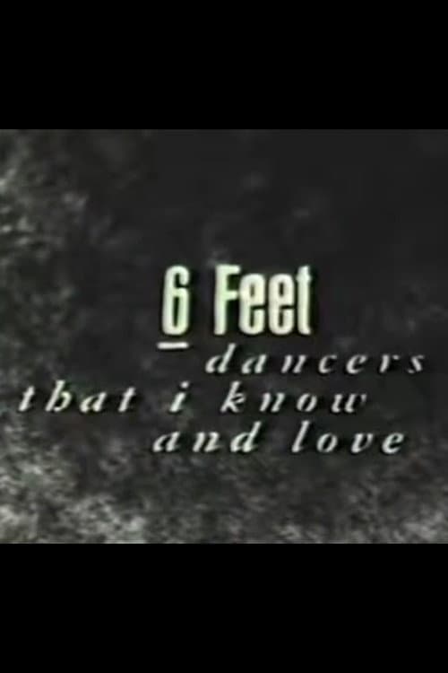6 Feet: Dancers That I Know and Love