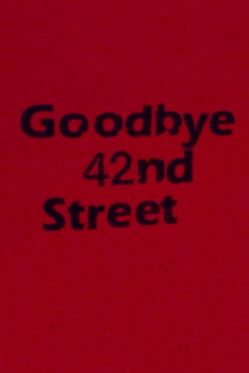 Goodbye 42nd Street