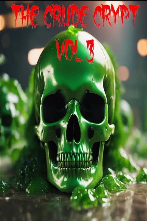 The Crude Crypt Vol 3
