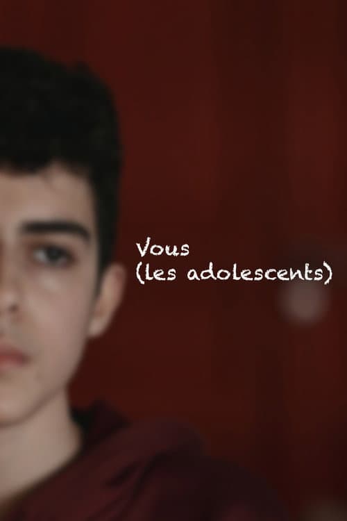 Vous (les adolescents)