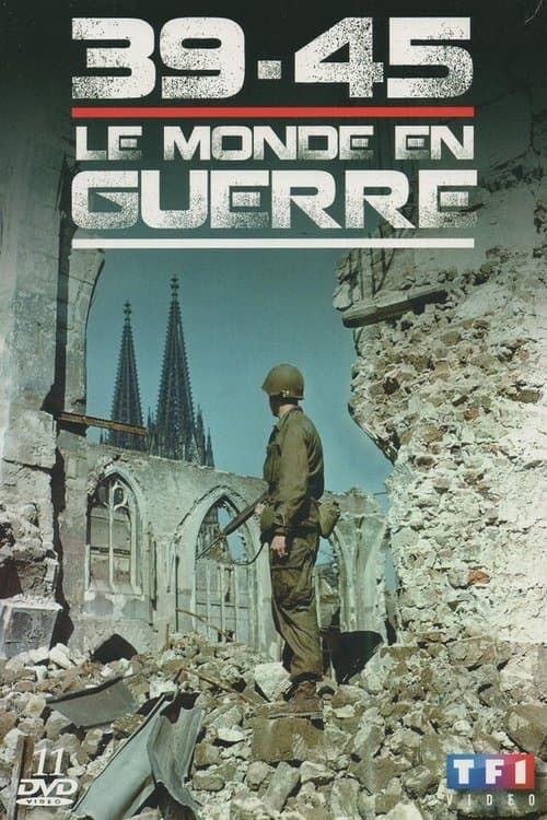 39-45 — Le Monde en guerre