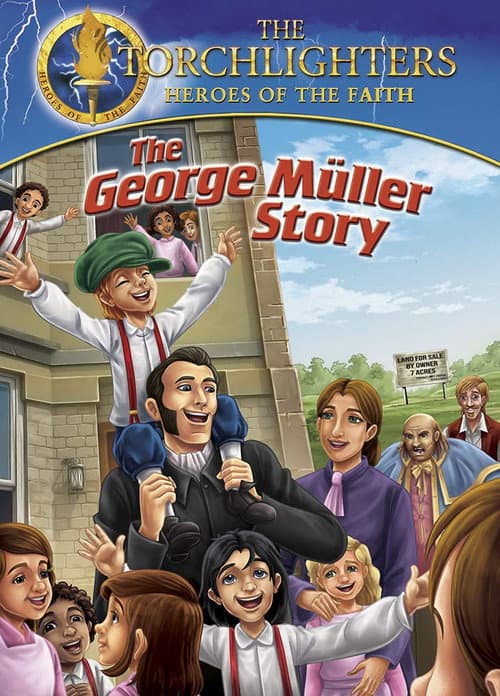 Torchlighters: The George Muller Story