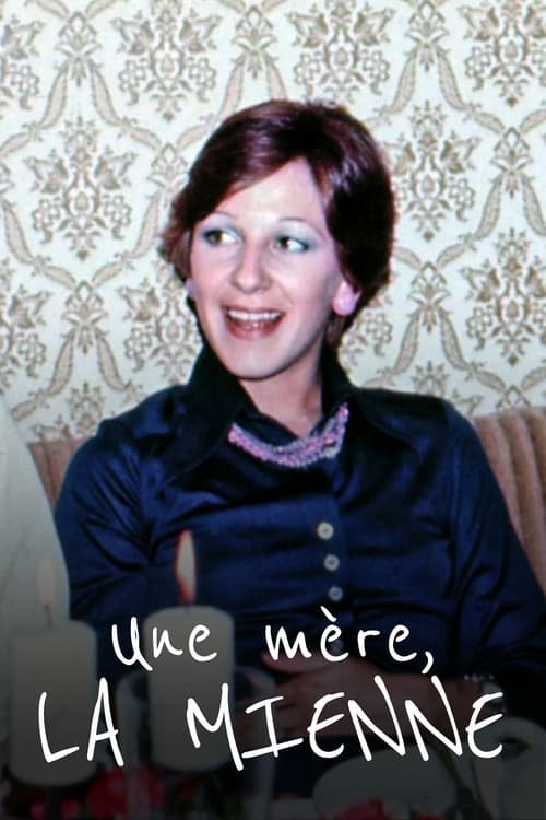 Une mère, la mienne