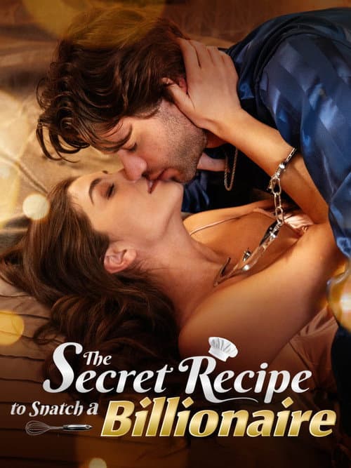 The Secret Recipe to Snatch a Billionaire