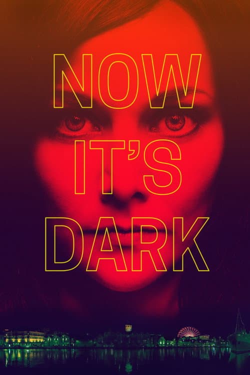 Now it's Dark