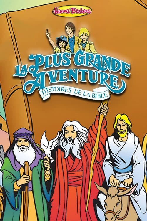 La Plus Grande Aventure : Histoires de la Bible