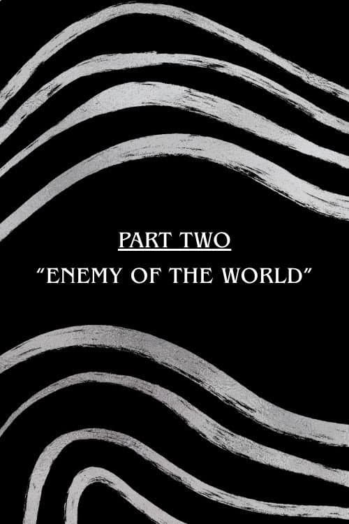 Part Two: "Enemy of The World"