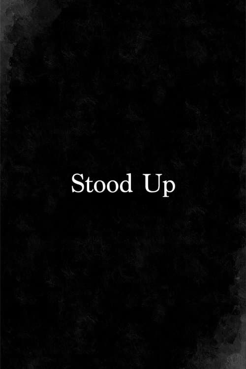 Stood Up