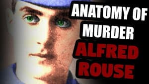 The Unknown Victim of Alfred Rouse - UNSOLVED