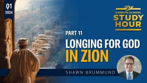 Lesson: 11 - Longing for God in Zion