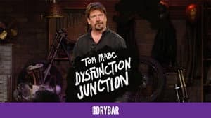 Tom Mabe: Dysfunction Junction