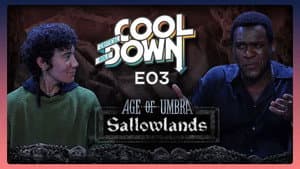 Age of Umbra: Sallowlands Cooldown – Episode 3