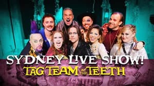 Tag Team At The Teeth: The Misty Ascent – Sydney Live Show 2025