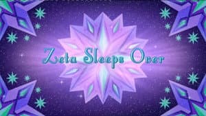 Zeta Sleeps Over