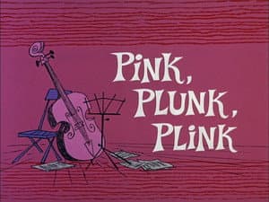 Pink, Plunk, Plink