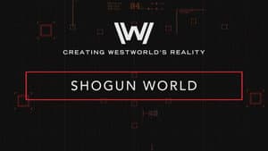 Creating Westworld's Reality: Shogun World