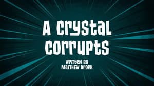 A Crystal Corrupts