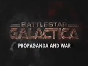 Battlestar Galactica - Propaganda and War