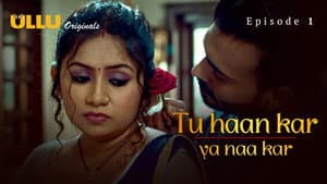 S1.E1 ∙ Tu Haan Kar Ya Naa Kar