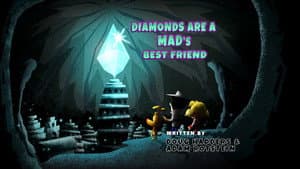 Diamonds Are a MAD's Best Friend