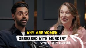 Why are Women Obsessed with Murder? with Crime Junkie Ashley Flowers