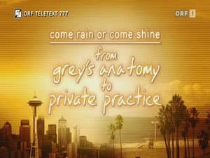 Come Rain or Shine: From Grey's Anatomy to Private Practice