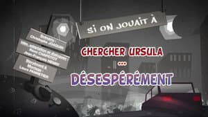 Let's Play Seeking Ursula... Desperately