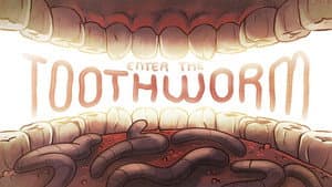 Enter the Toothworm