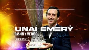 Unai Emery: pasión y método